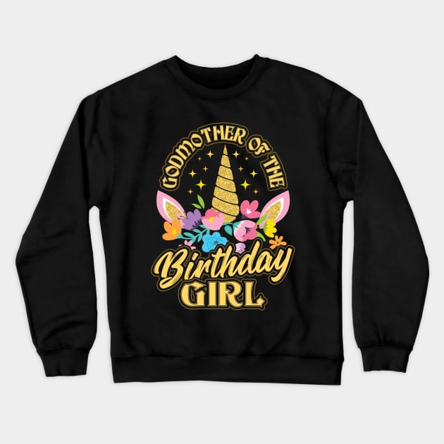 Godmother of the Birthday Girl Unicorn Crewneck Sweatshirt by aneisha